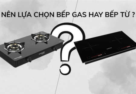 So sánh chi phí Bếp Từ và Bếp Gas | Nên dùng Bếp Từ hay Bếp Gas sẽ tiết kiệm và an toàn hơn
